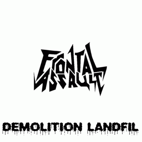 Frontal Assault : Demolition Landfil